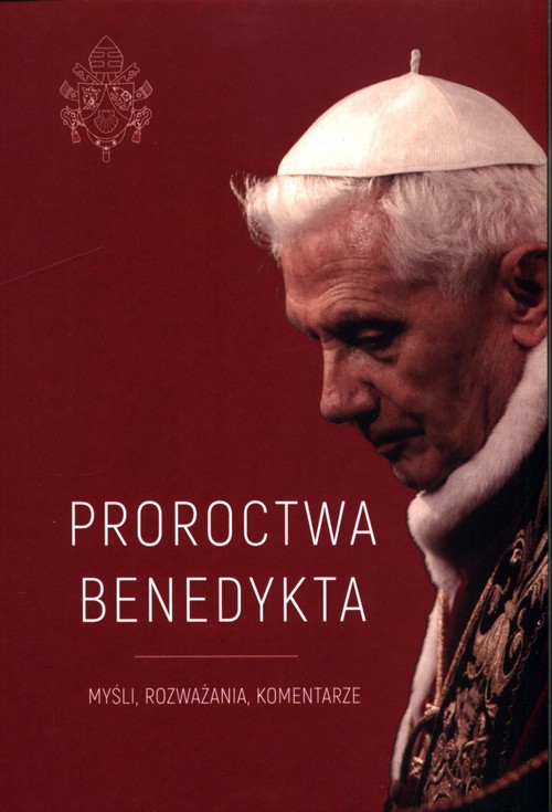 Image of Proroctwa Benedykta Myśli, rozważania, komentarze