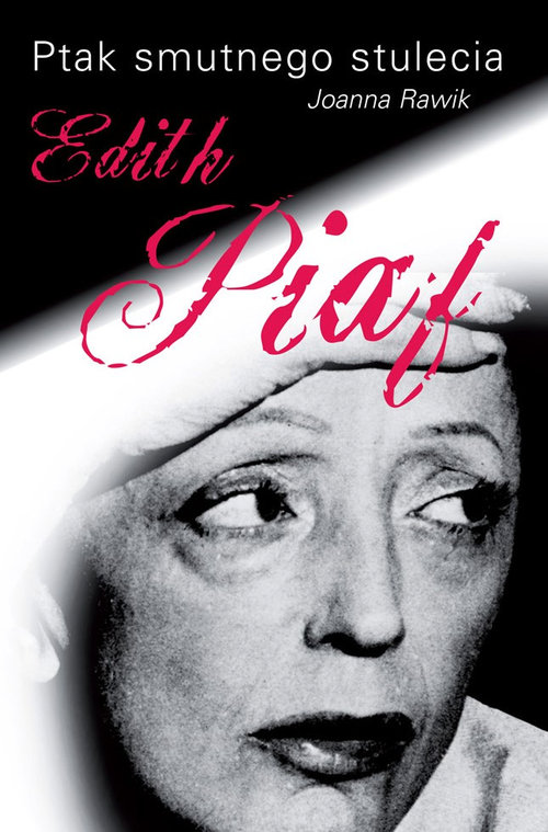 Image of Ptak smutnego stulecia Edith Piaf