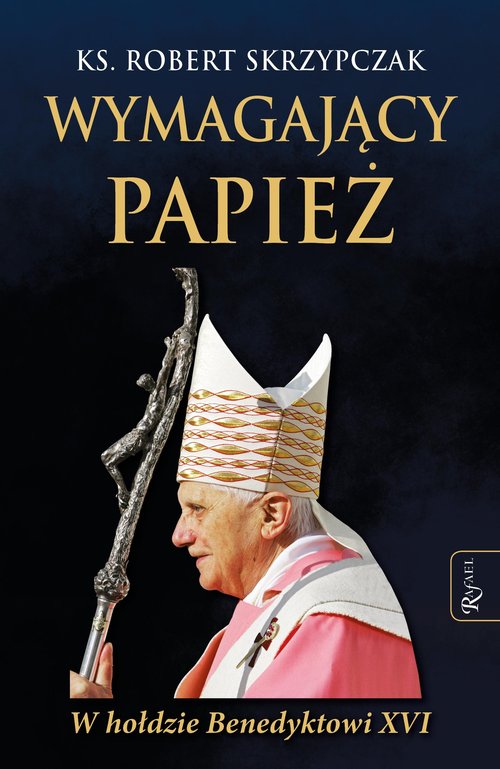 Image of Wymagający Papież W hołdzie Benedyktowi XVI