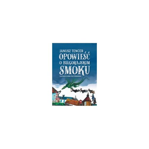 Image of Opowieść o Biłgorajskim smoku