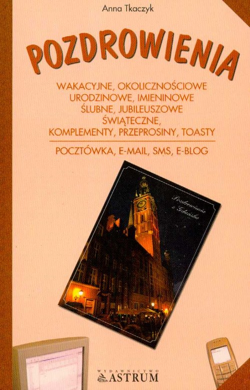 Image of Pozdrowienia Wakacyjne, okolicznościowe, urodzinowe, imieninowe, ślubne, jubileuszowe, świąteczne, komplementy, przeprosiny, toasty Pocztówka, e-mail, sms, e-blog