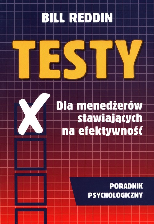 Image of Testy Dla menedżerów stawiających na efektywność Poradnik psychologiczny