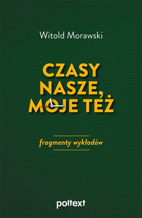 Image of Czasy nasze, moje też fragmenty wykładów