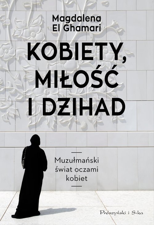 Image of Kobiety, miłość i Dżihad Muzułmański świat oczami kobiet