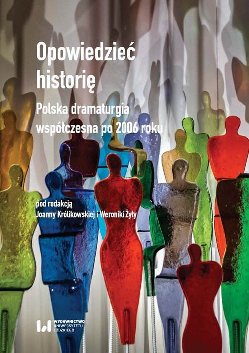Image of Opowiedzieć historię Polska dramaturgia współczesna po 2006 roku