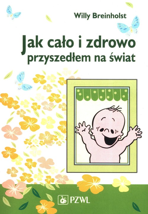 Image of Jak cało i zdrowo przyszedłem na świat