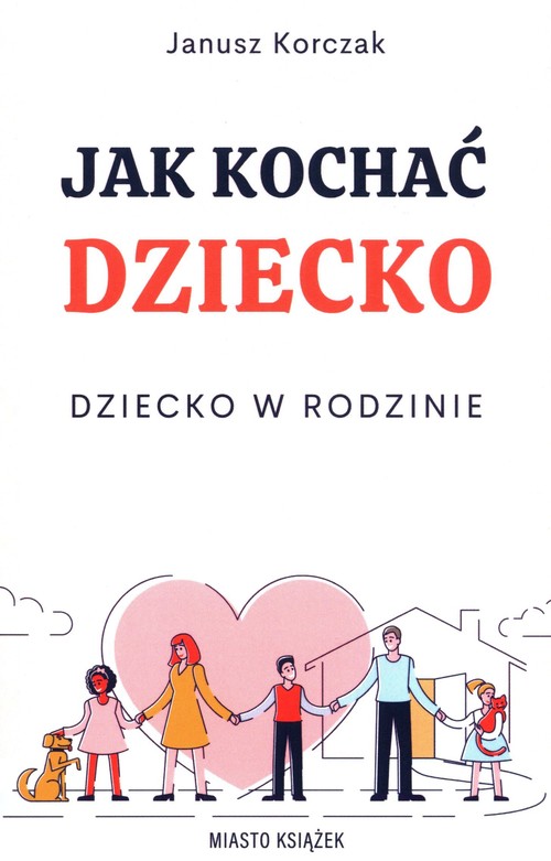 Image of Jak kochać dziecko Dziecko w rodzinie