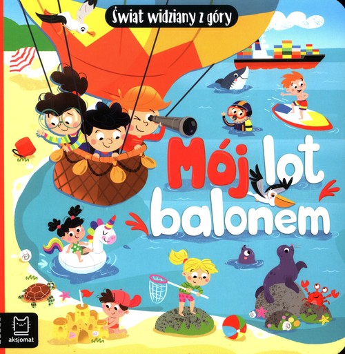 Image of Mój lot balonem Świat widziany z góry