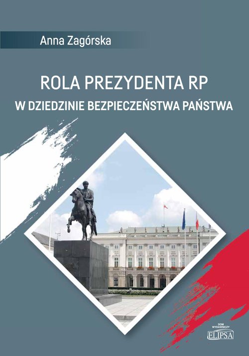 Image of Rola Prezydenta RP w dziedzinie bezpieczeństwa państwa
