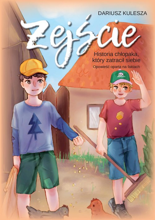 Image of Zejście Historia chłopaka, który zatracił siebie Opowieść oparta na faktach