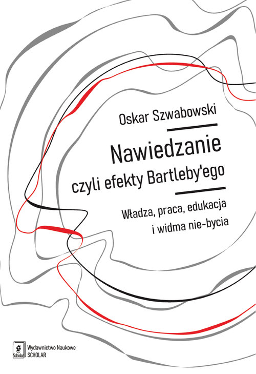 Image of Nawiedzanie, czyli efekty Bartleby’ego Władza, praca, edukacja i widma nie-bycia