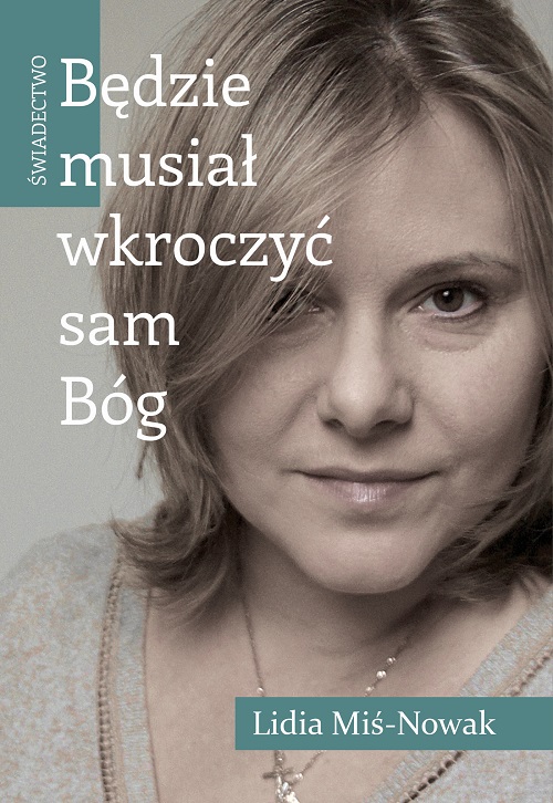 Image of Będzie musiał wkroczyć sam Bóg. Świadectwo