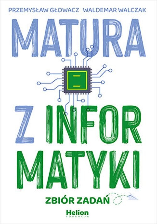 Image of Matura z informatyki. Zbiór zadań