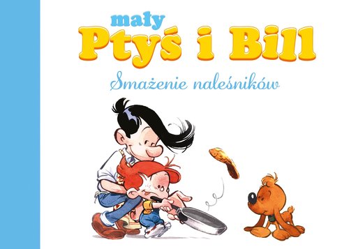 Image of Mały Ptyś i Bill Smażenie naleśników Tom 1