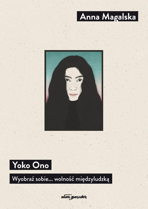 Image of Yoko Ono Wyobraź sobie... wolność międzyludzką