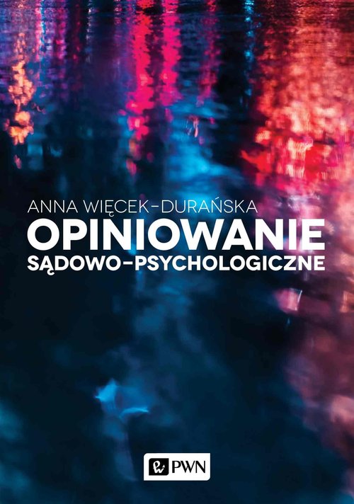 Image of Opiniowanie sądowo-psychologiczne Teoria i praktyka