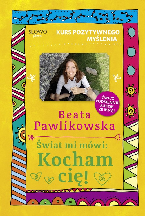 Image of Kurs pozytywnego myślenia Świat mi mówi: Kocham cię!