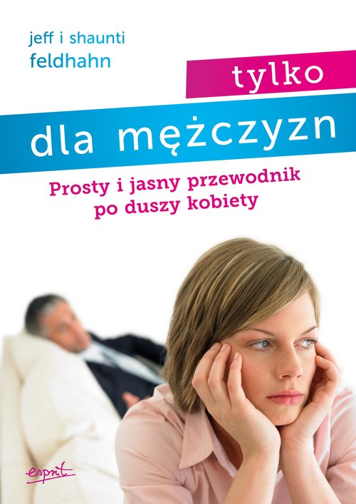 Image of Tylko dla mężczyzn Prosty i jasny przewodnik po duszy kobiety
