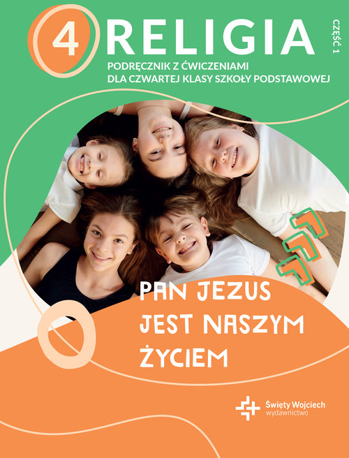 Image of Religia 4 Podręcznik z ćwiczeniami Część 1 Pan Jezus jest naszym życiem
