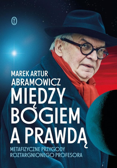 Image of Między Bogiem a prawdą Metafizyczne przygody roztargnionego profesora