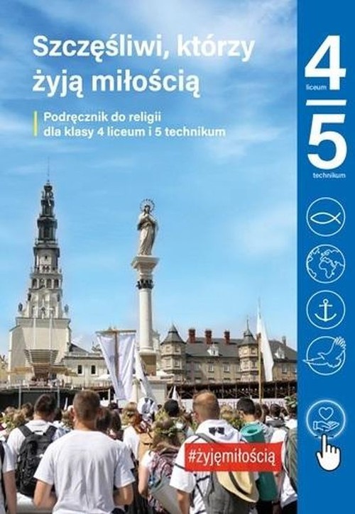 Image of Szczęśliwi, którzy żyją miłością Podręcznik do religii dla kl. 4 liceum i 5 technikum