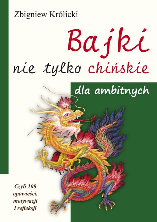 Image of Bajki nie tylko chińskie dla ambitnych Czyli 108 opowieści, motywacji i refleksji