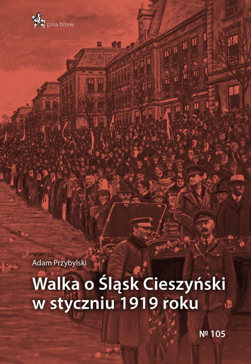 Image of Walka o Śląsk Cieszyński w styczniu 1919 roku