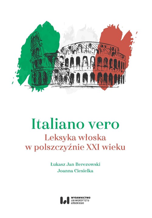 Image of Italiano vero Leksyka włoska w polszczyźnie XXI wieku