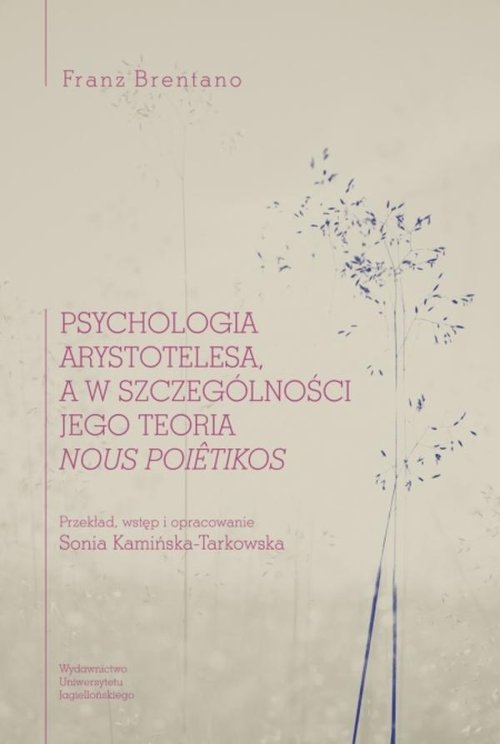 Image of Psychologia Arystotelesa a w szczególności jego teoria nous poietikos