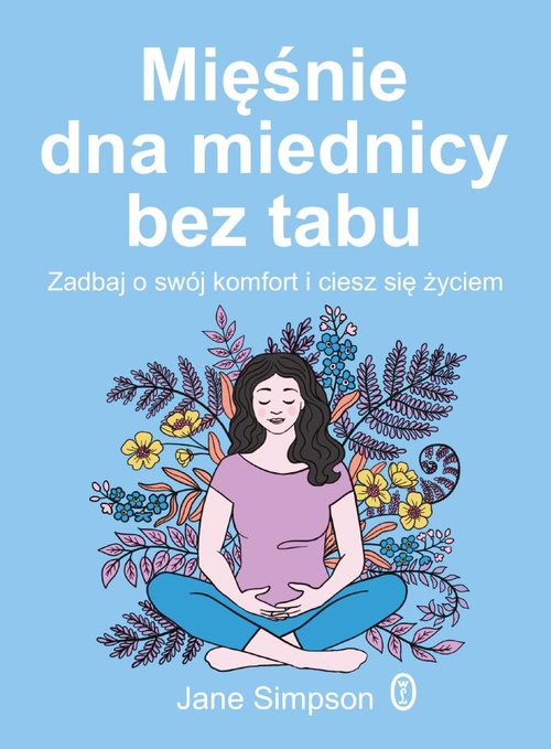 Image of Mięśnie dna miednicy bez tabu Zadbaj o swój komfort i ciesz się życiem