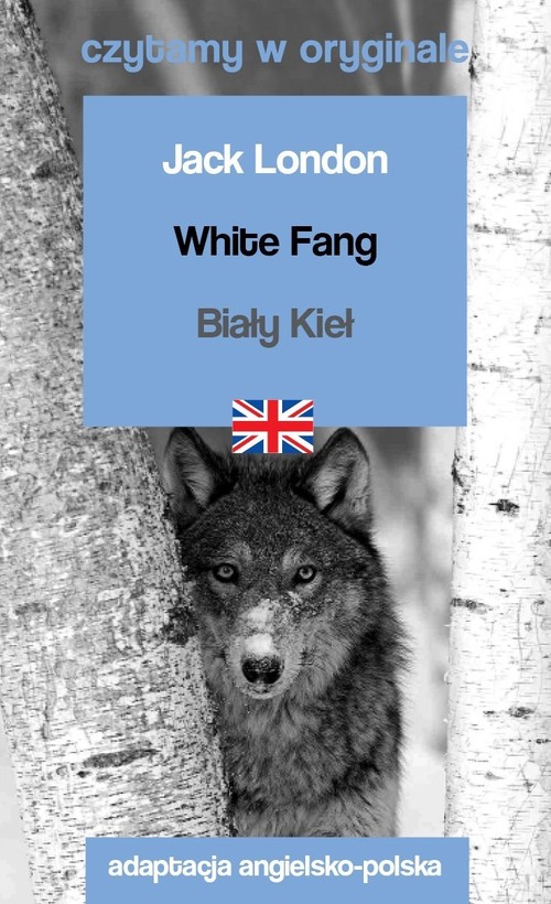 Image of White Fang / Biały Kieł. Czytamy w oryginale