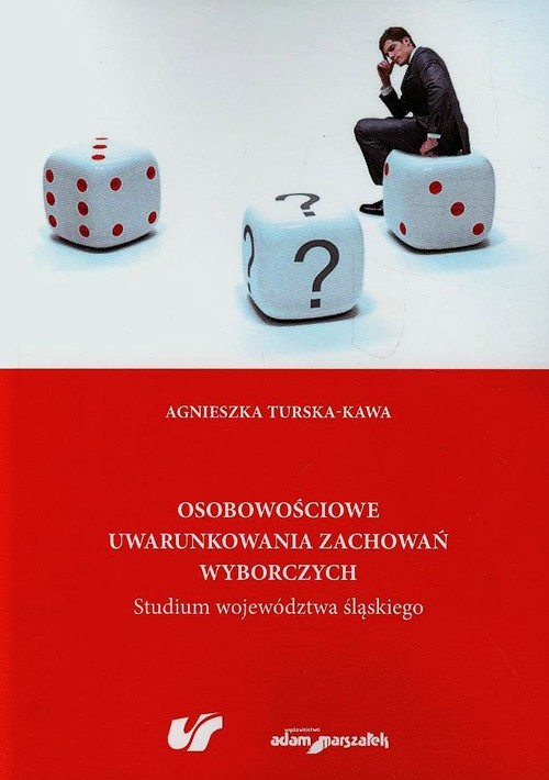 Image of Osobowościowe uwarunkowania zachowań wyborczych Studium województwa śląskiego