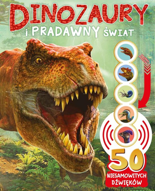 Image of 50 niesamowitych dźwięków Dinozaury i pradawny świat
