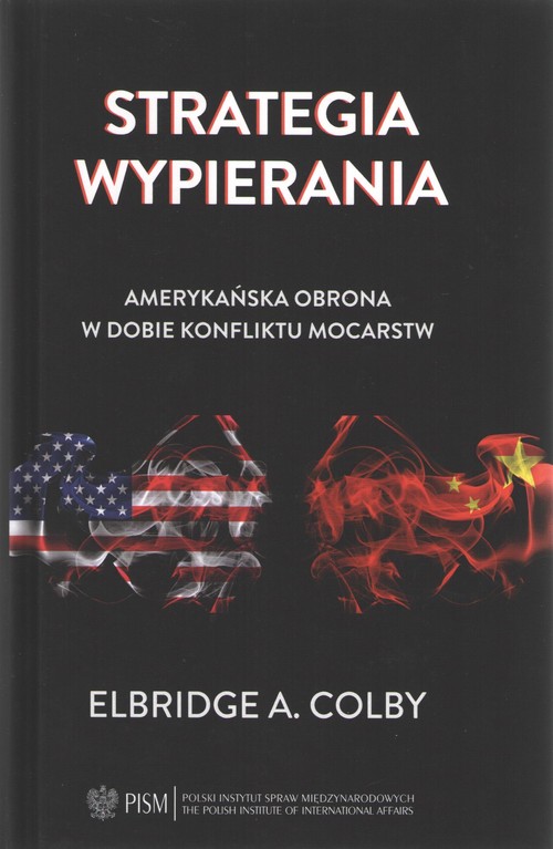 Image of Strategia wypierania Amerykańska obrona w dobie konfliktu mocarstw