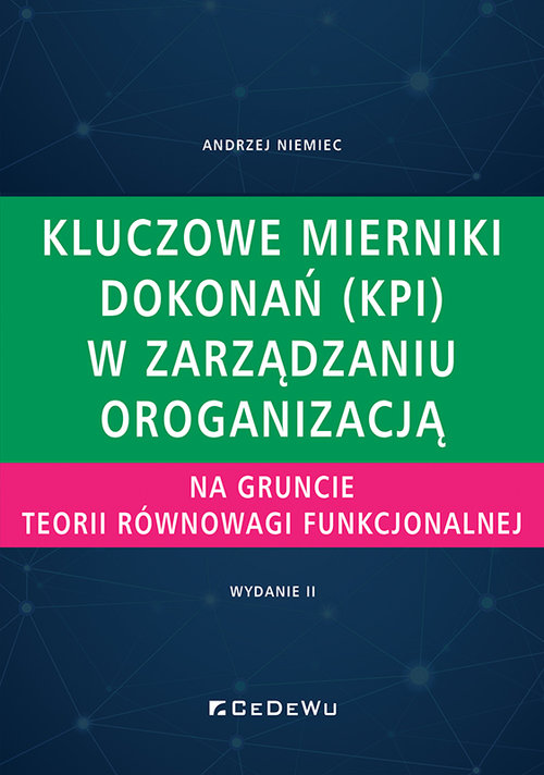 Image of Kluczowe mierniki dokonań (KPI) w zarządzaniu organizacją na gruncie teorii równowagi funkcjonalnej