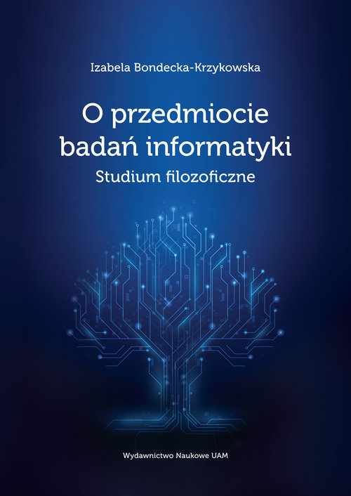 Image of O przedmiocie badań informatyki Studium filozoficzne