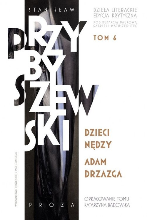 Image of Stanisław Przybyszewski Dzieła literackie Tom 6 Edycja krytyczna Dzieci nędzy. Adam Drzazga