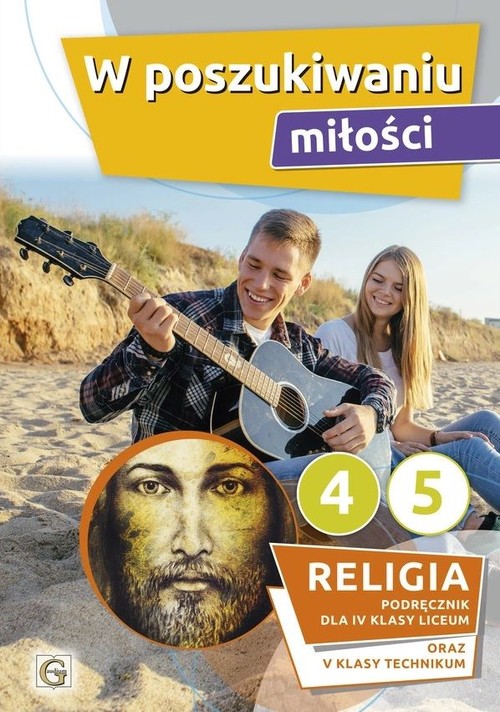 Image of W poszukiwaniu miłości Religia Podręcznik dla 4 klasy liceum oraz 5 klasy technikum
