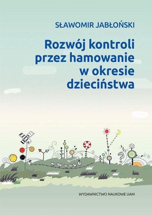 Image of Rozwój kontroli przez hamowanie w okresie dzieciństwa