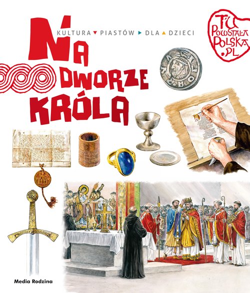 Image of Tu powstała Polska Na dworze króla