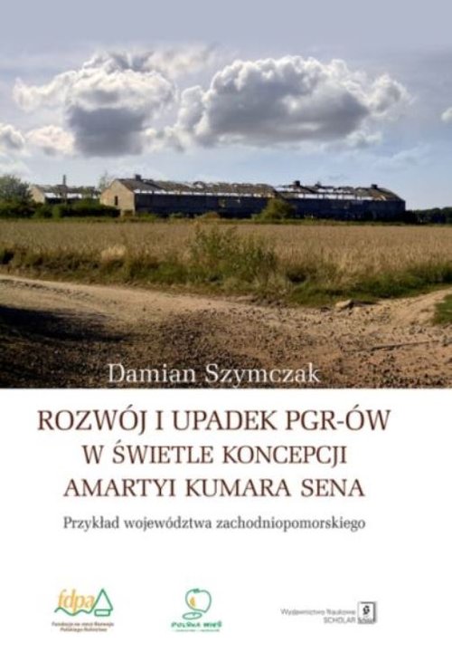 Image of Rozwój i upadek PGR-ów w świetle koncepcji Amartyi Kumara Sena Przykład województwa zachodniopomorskiego