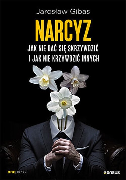 Image of Narcyz. Jak nie dać się skrzywdzić i jak nie krzywdzić innych
