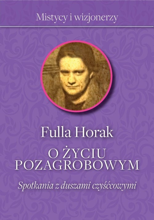 Image of O życiu pozagrobowym Spotkania z duszami czyśćcowymi