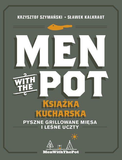 Image of Men with the Pot książka kucharska Pyszne grillowane mięsa i leśne uczty