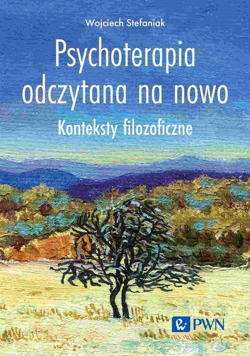 Image of Psychoterapia odczytana na nowo Konteksty filozoficzne