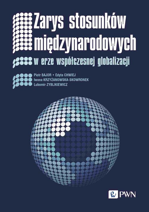 Image of Zarys stosunków międzynarodowych W erze współczesnej globalizacji