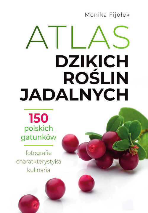 Image of Atlas dzikich roślin jadalnych 150 polskich gatunków