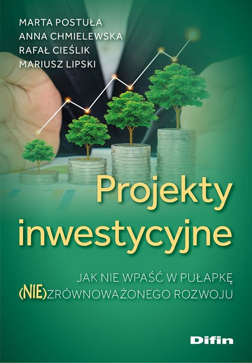 Image of Projekty inwestycyjne Jak nie wpaść w pułapkę (nie)zrównoważonego rozwoju