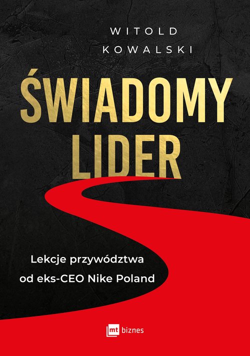 Image of Świadomy lider. Lekcje przywództwa od eks-CEO Nike Poland