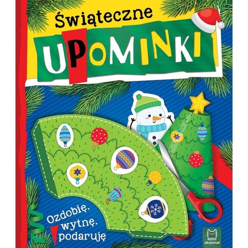 Image of Świąteczne upominki Ozdobię, wytnę, podaruję